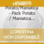 Potato/Maniatica - Pack Potato / Maniatica 'Como En Suenos' 'Maniatica' (2 Cd) cd