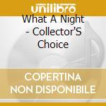 What A Night - Collector'S Choice cd