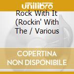 Rock With It (Rockin' With The / Various cd