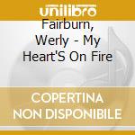 Fairburn, Werly - My Heart'S On Fire cd