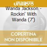 Wanda Jackson - Rockin' With Wanda (7