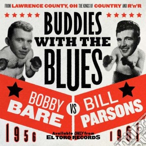 Bobby Bare And Bill Parsons - Buddies With The Blues cd musicale di Bobby and bill Bare