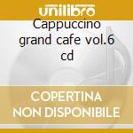 Cappuccino grand cafe vol.6 cd cd