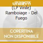 (LP Vinile) Ramboiage - Del Fuego lp vinile di Ramboiage