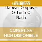 Habeas Corpus - O Todo O Nada cd