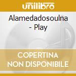 Alamedadosoulna - Play cd musicale