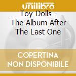 Toy Dolls - The Album After The Last One cd