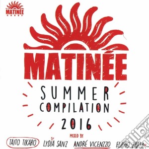 Matinee' Summere 2016 / Various cd musicale di Artisti Vari
