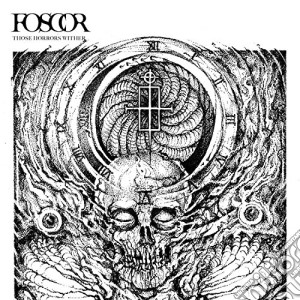 Foscor - Those Horrors Wither cd musicale di Foscor
