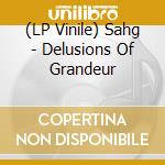 (LP Vinile) Sahg - Delusions Of Grandeur vinile