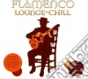 Flamenco Lounge & Chill cd