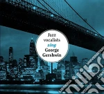 Jazz Vocalists Sing George Gershwin (The) cd