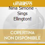 Nina Simone - Sings Ellington! cd