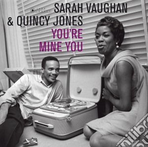 (LP Vinile) Sarah Vaughan / Quincy Jones - You'Re Mine You lp vinile di Sarah Vaughan / Quincy Jones