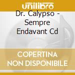Dr. Calypso - Sempre Endavant Cd cd musicale di Dr. Calypso