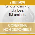 Smoumolno - S Illa Dels Il.Luminats cd musicale