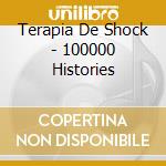 Terapia De Shock - 100000 Histories cd musicale