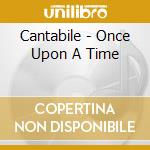 Cantabile - Once Upon A Time cd