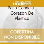 Paco Candela - Corazon De Plastico cd