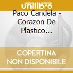 Paco Candela - Corazon De Plastico (Disco Firmado) cd
