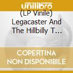 (LP Vinile) Legacaster And The Hillbilly T - Black Hot Rod (7