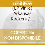 (LP Vinile) Arkansas Rockers / Various (7') vinile