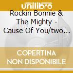 Rockin Bonnie & The Mighty - Cause Of You/two Cats