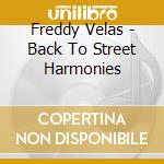 Freddy Velas - Back To Street Harmonies