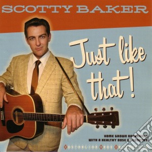 Scotty Baker - Just Like That! cd musicale di Scotty Baker