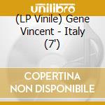(LP Vinile) Gene Vincent - Italy (7') vinile