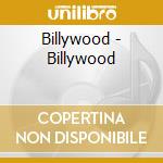 Billywood - Billywood cd musicale di Billywood