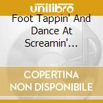 Foot Tappin' And Dance At Screamin' Festival Vol. 6 / Various cd