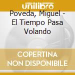 Poveda, Miguel - El Tiempo Pasa Volando cd