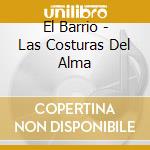 El Barrio - Las Costuras Del Alma cd