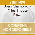 Joan Chamorro - Miles Tribute Big Band-Sketches Of cd