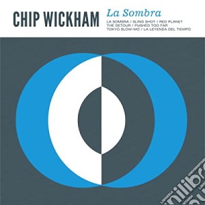 (LP Vinile) Chip Wickham - La Sombra lp vinile di Chip Wickham