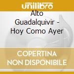 Alto Guadalquivir - Hoy Como Ayer cd