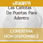Las Carlotas - De Puertas Para Adentro cd