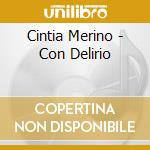 Cintia Merino - Con Delirio cd musicale