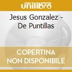 Jesus Gonzalez - De Puntillas cd