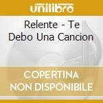 Relente - Te Debo Una Cancion cd musicale