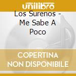 Los Surenos - Me Sabe A Poco cd