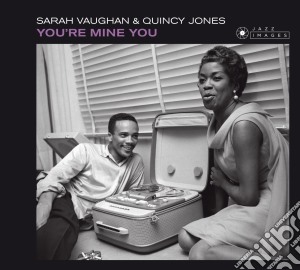 Sarah Vaughan / Quincy Jones - You'Re Mine You cd musicale di Sarah Vaughan / Quincy Jones