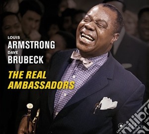 Louis Armstrong / Dave Brubeck - The Real Ambassadors (+ 5 Bonus Tracks) cd musicale di Louis Armstrong  & Dave Brubeck
