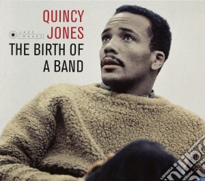 Quincy Jones - The Birth Of A Band (+ Big Band Bossa Nova) cd musicale di Quincy Jones