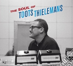 Toots Thielemans - The Soul Of Toots Thielemans (+ 8 Bonus Tracks) cd musicale di Toots Thielemans