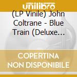 (LP Vinile) John Coltrane - Blue Train (Deluxe Gatefold Edition) lp vinile di John Coltrane