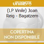 (LP Vinile) Joan Reig - Bagatzem lp vinile