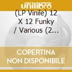 (LP Vinile) 12 X 12 Funky / Various (2 Lp)