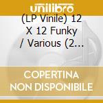 (LP Vinile) 12 X 12 Funky / Various (2 Lp) vinile